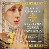 audiobook Krystyna córka Lavransa. Krzyż - Sigrid Undset