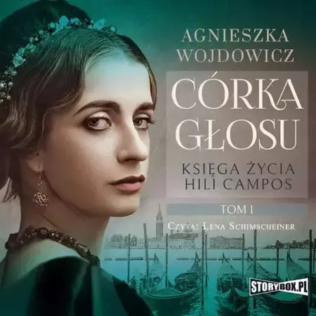 audiobook Księga życia Hili Campos. Tom 1. Córka głosu - Agnieszka Wojdowicz