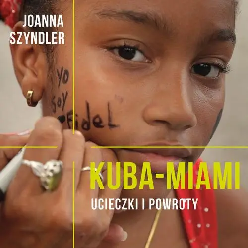 audiobook Kuba-Miami. Ucieczki i powroty - Joanna Szyndler