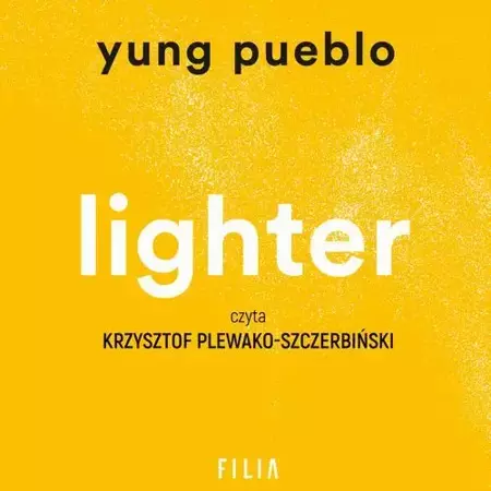 audiobook Lighter. Uwolnij się od przeszłości, zbliż do teraźniejszości, otwórz na przyszłość - yung pueblo