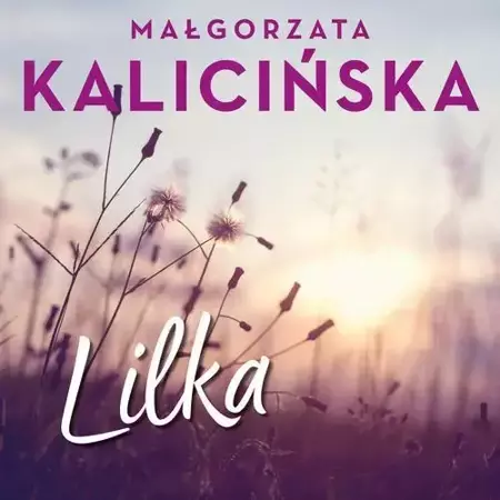 audiobook Lilka - Małgorzata Kalicińska