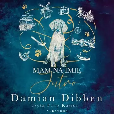 audiobook MAM NA IMIĘ JUTRO - Damian Dibben