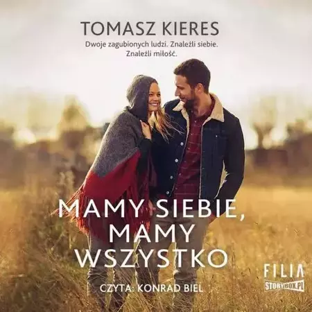 audiobook Mamy siebie, mamy wszystko - Tomasz Kieres