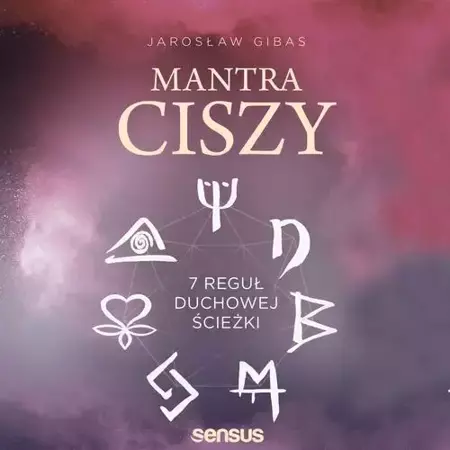 audiobook Mantra ciszy. 7 reguł duchowej ścieżki - Jarosław Gibas