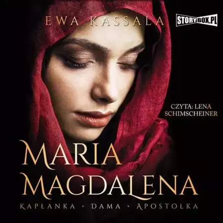 audiobook Maria Magdalena. Kapłanka, dama, apostołka - Ewa Kassala