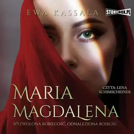 audiobook Maria Magdalena. Wyzwolona kobiecość, odnaleziona boskość - Ewa Kassala