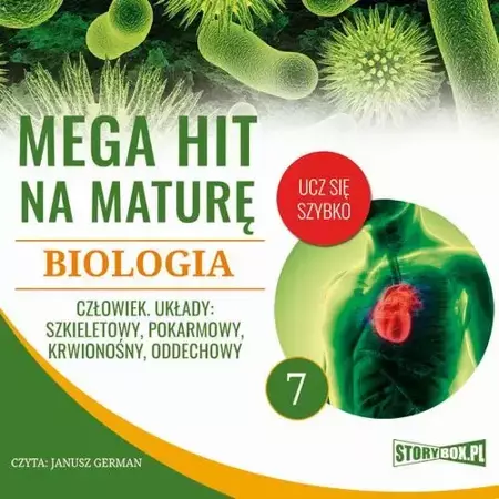 audiobook Mega hit na maturę. Biologia 7. Człowiek. Układy: szkieletowy, pokarmowy, krwionośny, oddechowy - Jadwiga Wołowska