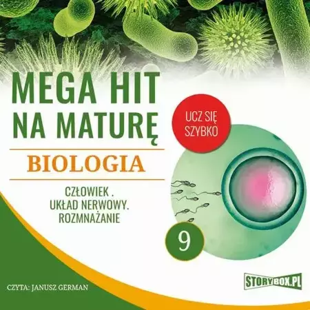 audiobook Mega hit na maturę. Biologia 9. Człowiek. Układ nerwowy. Rozmnażanie - Jadwiga Wołowska