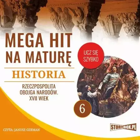 audiobook Mega hit na maturę. Historia 6. Rzeczpospolita Obojga Narodów. XVII wiek - Krzysztof Pogorzelski