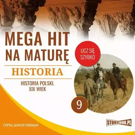audiobook Mega hit na maturę. Historia 9. Historia Polski. XIX wiek - Krzysztof Pogorzelski