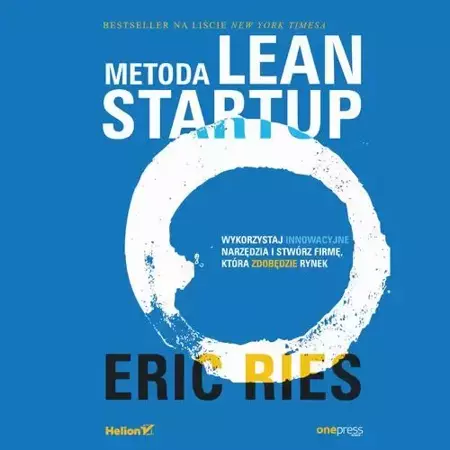 audiobook Metoda Lean Startup. Wykorzystaj innowacyjne narzędzia i stwórz firmę, która zdobędzie rynek - Eric Ries