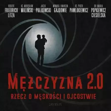 audiobook Mężczyzna 2.0 - rzecz o męskości i ojcostwie - Marcin Gajda