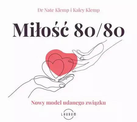 audiobook Miłość 80/80. Nowy model udanego związku. - Nate Klemp