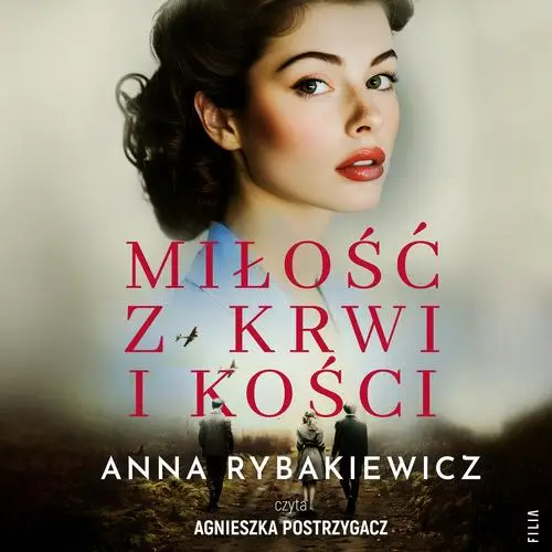 audiobook Miłość z krwi i kości - Anna Rybakiewicz