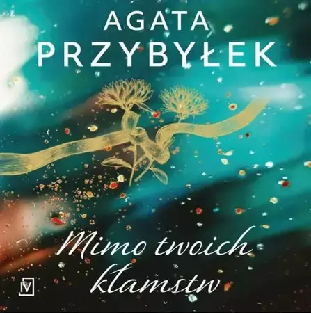 audiobook Mimo twoich kłamstw - Agata Przybyłek