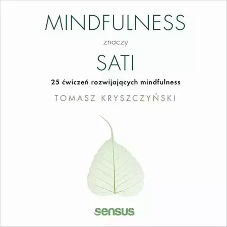 audiobook Mindfulness znaczy sati. 25 ćwiczeń rozwijających mindfulness - Tomasz Kryszczyński