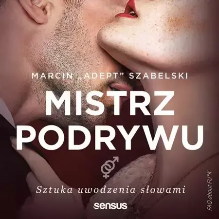 audiobook Mistrz podrywu. Sztuka uwodzenia słowami - Marcin "adept" Szabelski