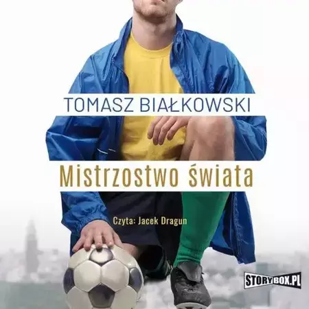 audiobook Mistrzostwo świata - Tomasz Białkowski