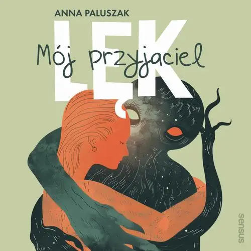 audiobook Mój przyjaciel lęk - Anna Paluszak