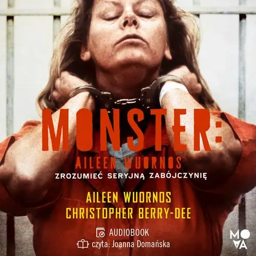 audiobook Monster. Aileen Wuornos – zrozumieć seryjną zabójczynię - Christopher Berry-Dee