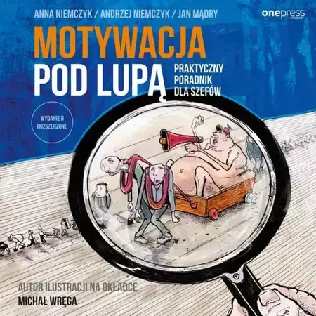 audiobook Motywacja pod lupą. Praktyczny poradnik dla szefów. Wydanie II rozszerzone - Anna Niemczyk