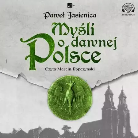 audiobook Myśli o dawnej Polsce - Paweł Jasienica