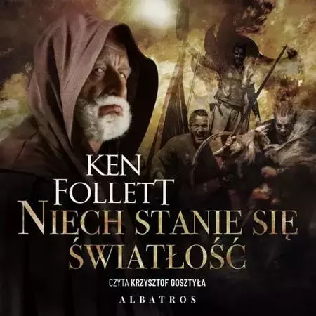 audiobook NIECH STANIE SIĘ ŚWIATŁOŚĆ - Ken Follett