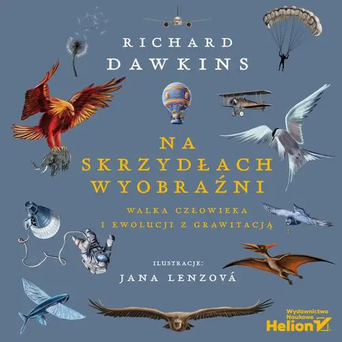 audiobook Na skrzydłach wyobraźni. Walka człowieka i ewolucji z grawitacją - Richard Dawkins