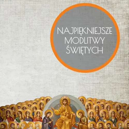 audiobook Najpiękniejsze modlitwy Świętych - Praca Zbiorowa