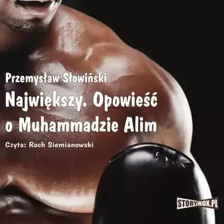 audiobook Największy. Opowieść o Muhammedzie Alim - Przemysław Słowiński