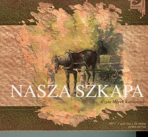 audiobook Nasza Szkapa - Maria Konopnicka - 2008