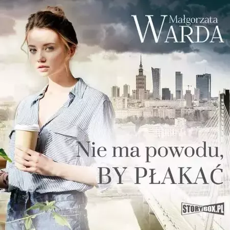 audiobook Nie ma powodu, by płakać - Małgorzata Warda