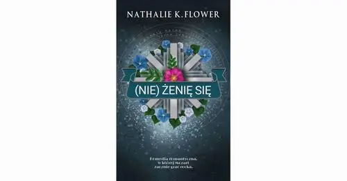 audiobook (Nie) żenię się - Nathalie K. Flower