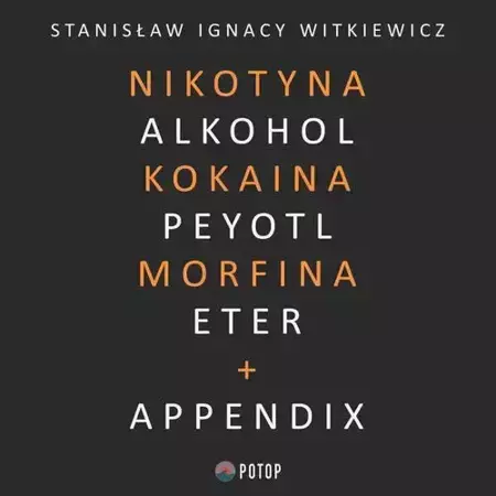 audiobook Nikotyna, alkohol, kokaina, peyotl, morfina, eter + appendix - Stanisław Ignacy Witkiewicz