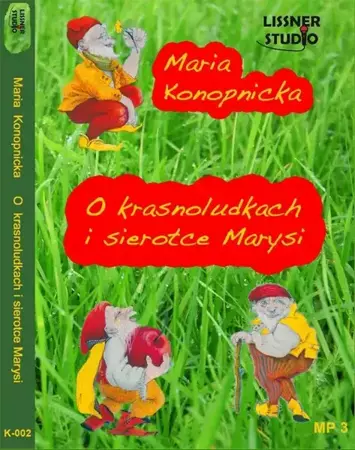 audiobook O Krasnoludkach i sierotce Marysi - Maria Konopnicka - 2008