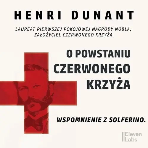 audiobook O powstaniu Czerwonego Krzyża. Wspomnienie z Solferino - Henri Dunant