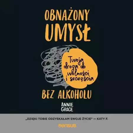 audiobook Obnażony umysł. Twoja droga do wolności i szczęścia bez alkoholu - Annie Grace