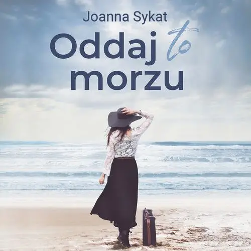 audiobook Oddaj to morzu - Joanna Sykat