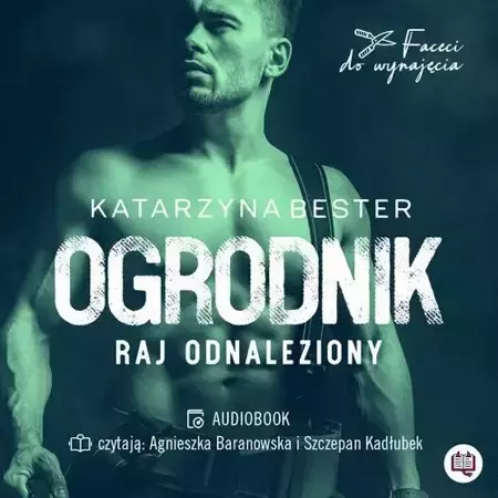 audiobook Ogrodnik. Raj odnaleziony. Faceci do wynajęcia. Tom 2 - Katarzyna Bester