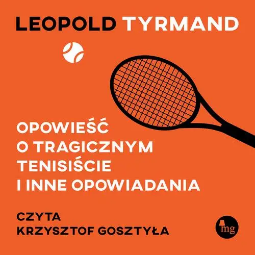 audiobook Opowieść o tragicznym tenisiście i inne opowiadania - Leopold Tyrmand