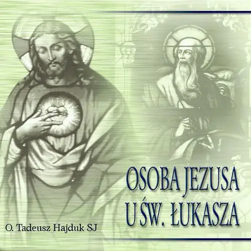 audiobook Osoba Jezusa u św. Łukasza - Tadeusz Hajduk