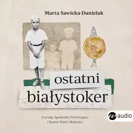 audiobook Ostatni Białystoker - Marta Sawicka-Danielak