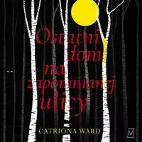 audiobook Ostatni dom na zapomnianej ulicy - Ward Catriona