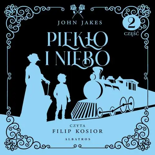 audiobook PIEKŁO I NIEBO. Cz. 2. Tom 3 - John Jakes