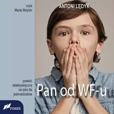 audiobook Pan od wf-u. Powieść detektywistyczna nie tylko dla jedenastolatków - Antoni Lędyk