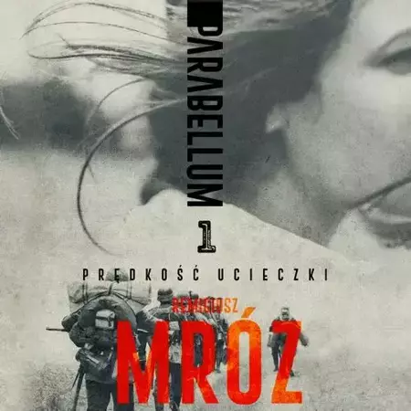 audiobook Parabellum. Tom I - Remigiusz Mróz