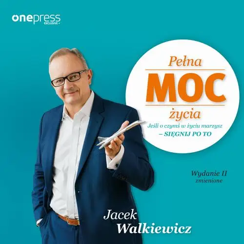 audiobook Pełna MOC życia. Jeśli o czymś w życiu marzysz - sięgnij po to. Wydanie II zmienione - Jacek Walkiewicz