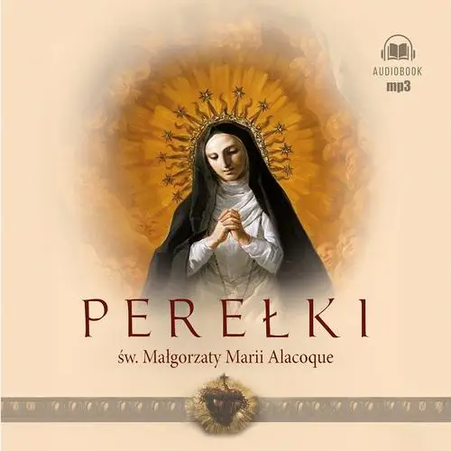 audiobook Perełki św. Małgorzaty Marii Alacoque - Św. Małgorzata Anna Alacoque