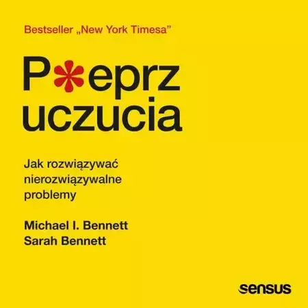 audiobook Pieprz uczucia. Jak rozwiązywać nierozwiązywalne problemy - Michael Bennett