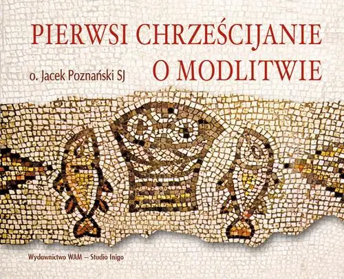 audiobook Pierwsi chrześcijanie o modlitwie - Jacek Poznanski